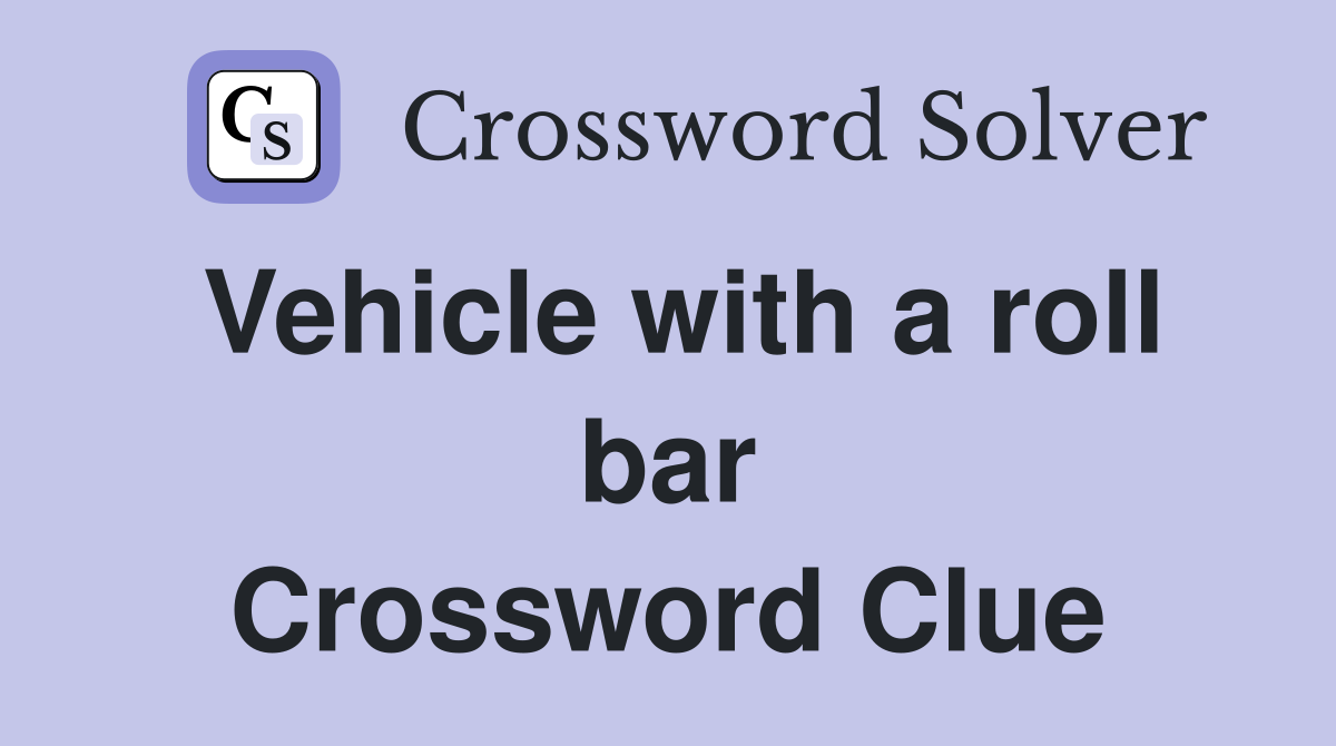 Vehicle with a roll bar Crossword Clue