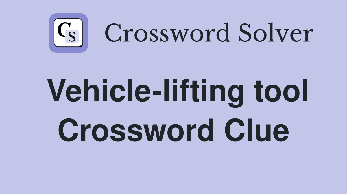 Vehicle-lifting tool Crossword Clue