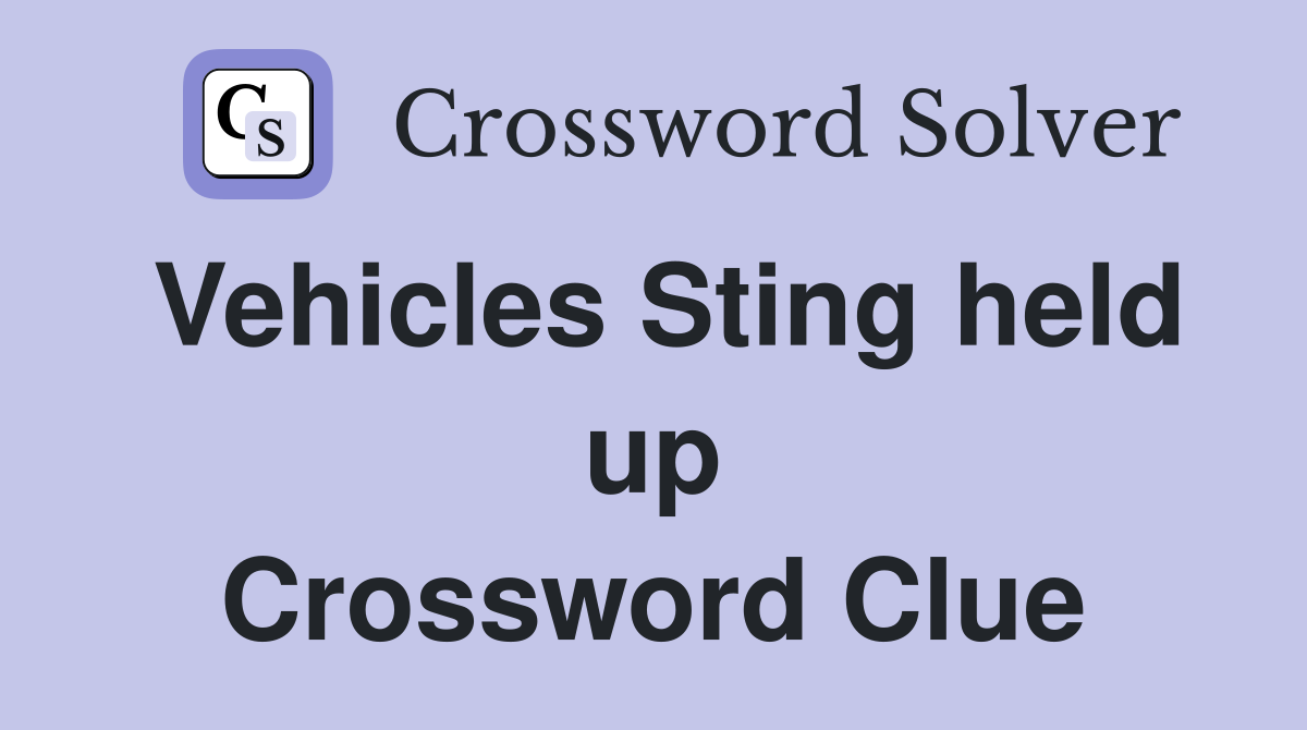 Vehicles Sting held up Crossword Clue