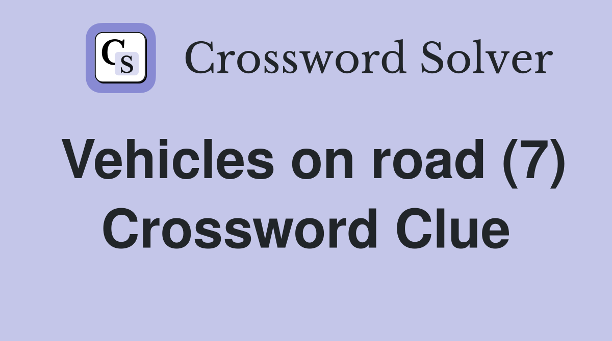 Vehicles on road (7) Crossword Clue