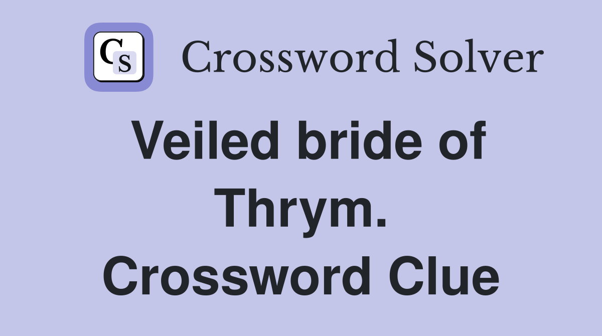 Veiled bride of Thrym. Crossword Clue