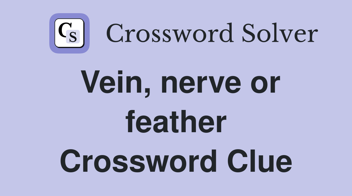 Vein, nerve or feather Crossword Clue
