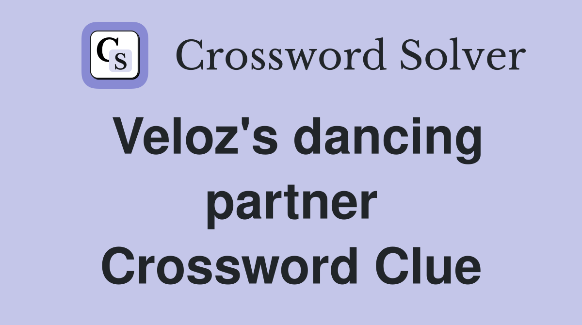 Veloz's dancing partner Crossword Clue