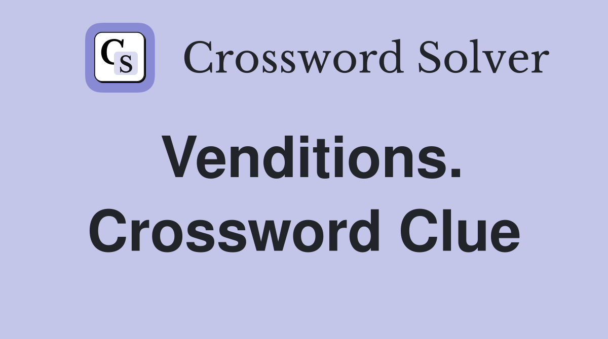 Venditions. Crossword Clue