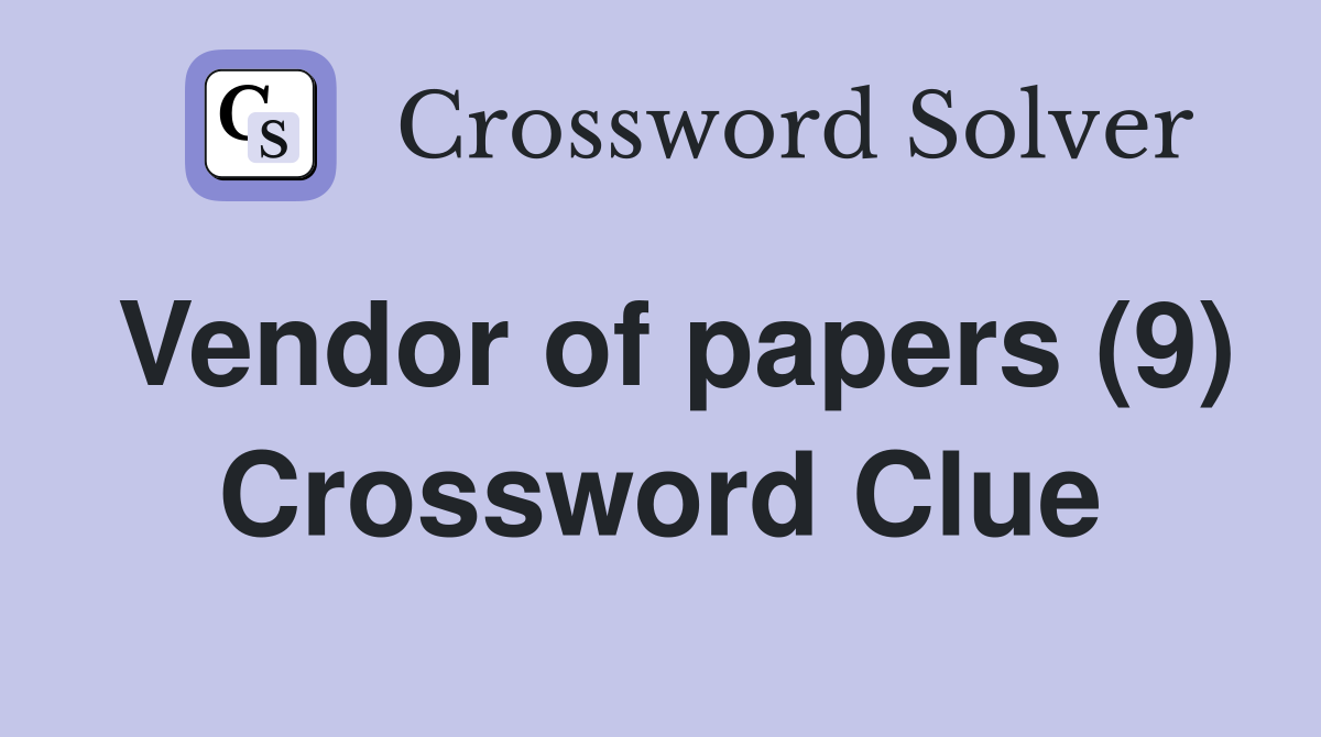 Vendor of papers (9) Crossword Clue