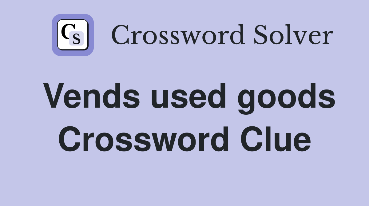 Vends used goods Crossword Clue