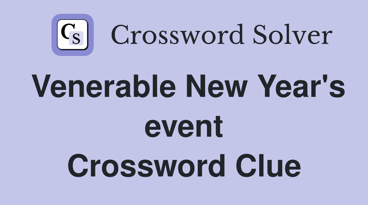 Venerable New Year's event Crossword Clue