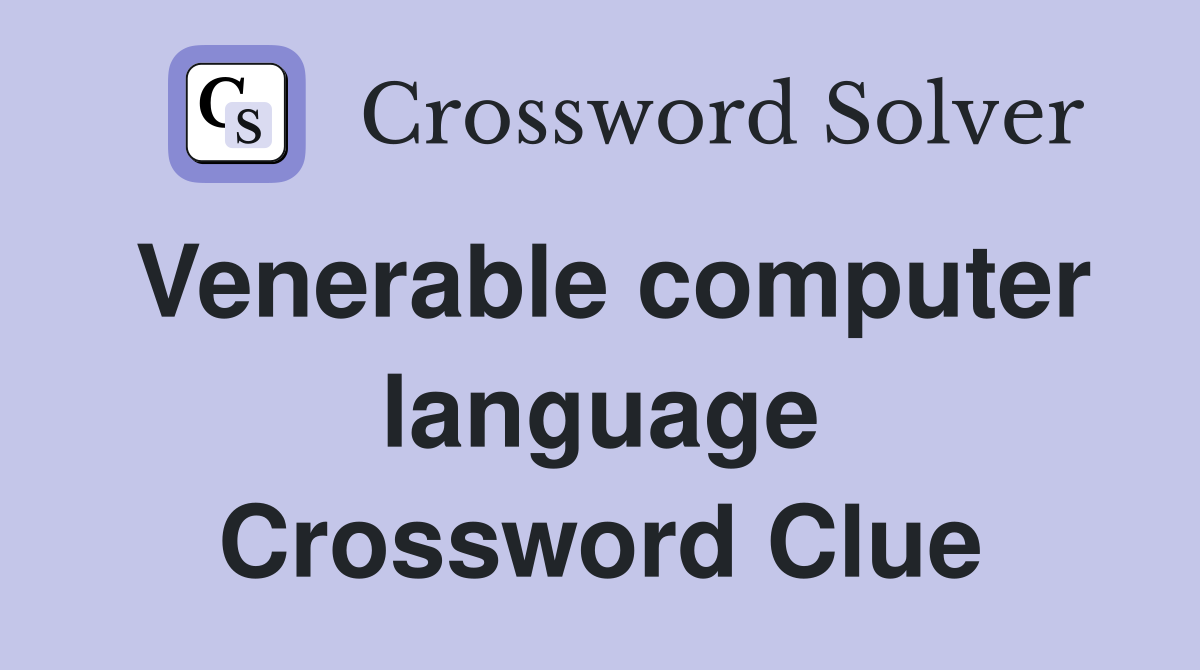 Venerable computer language Crossword Clue