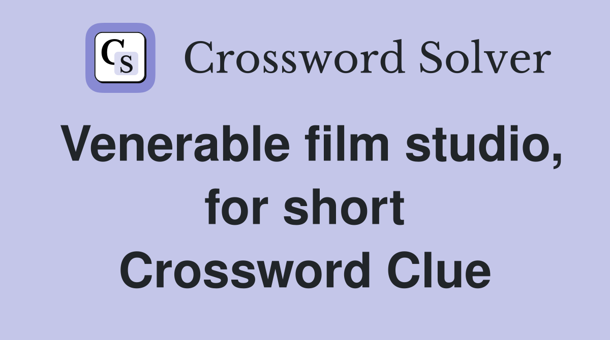 Venerable film studio, for short Crossword Clue