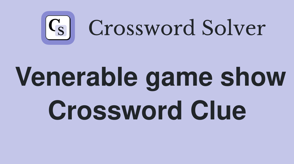 Venerable game show Crossword Clue