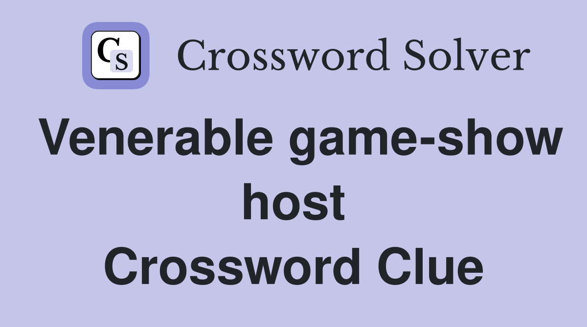 Venerable game-show host Crossword Clue
