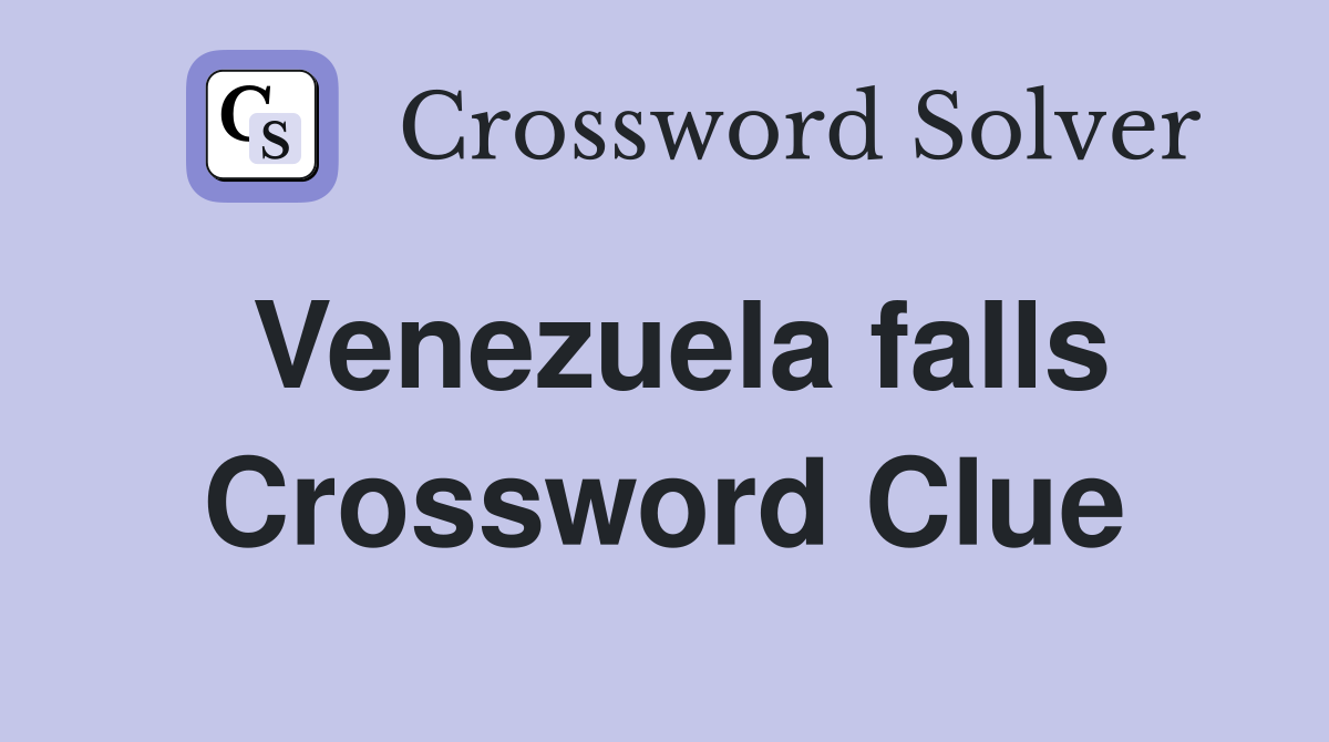 Venezuela falls Crossword Clue