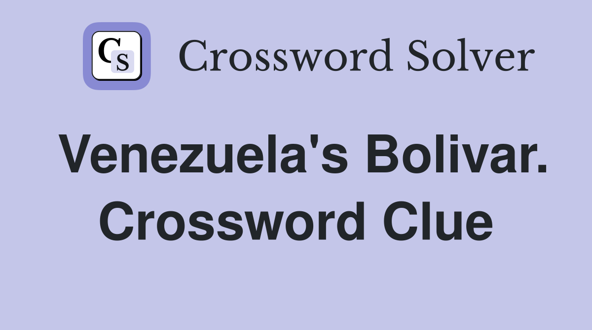 Venezuela's Bolivar. Crossword Clue