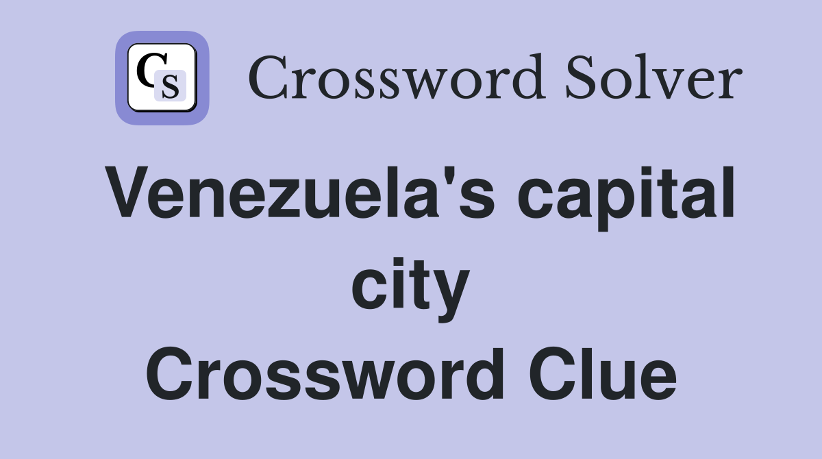 Venezuela's capital city Crossword Clue