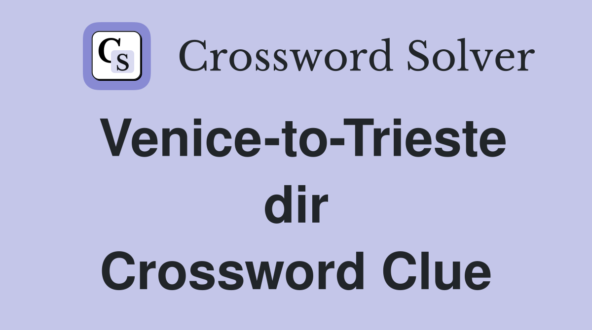 Venice-to-Trieste dir Crossword Clue