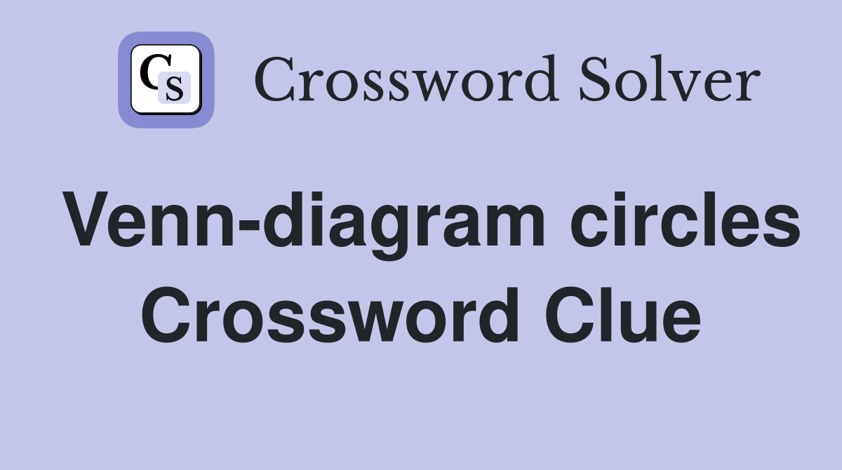 Venn-diagram circles Crossword Clue