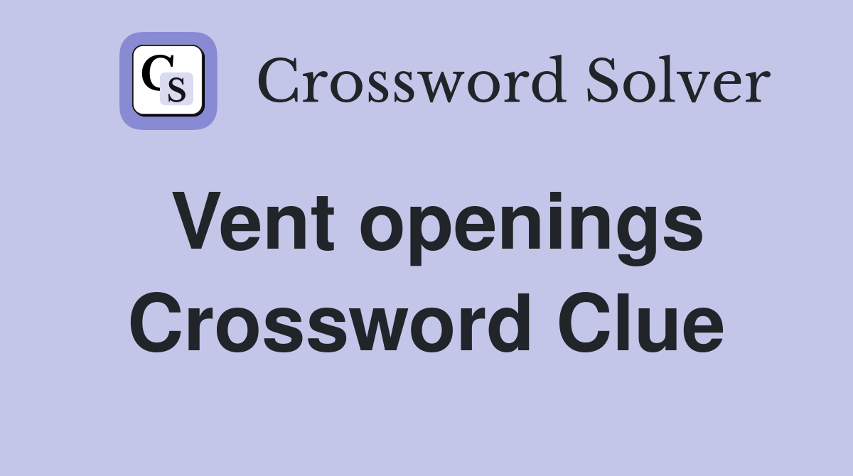 Vent openings Crossword Clue Answers Crossword Solver