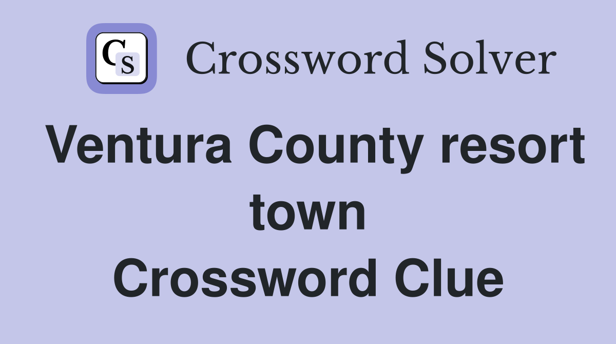 Ventura County resort town Crossword Clue