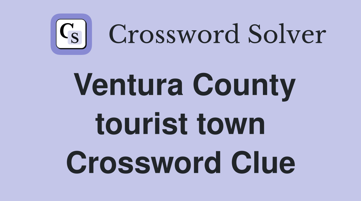 Ventura County tourist town Crossword Clue