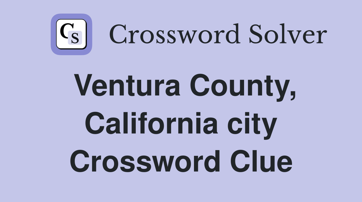 Ventura County, California city Crossword Clue
