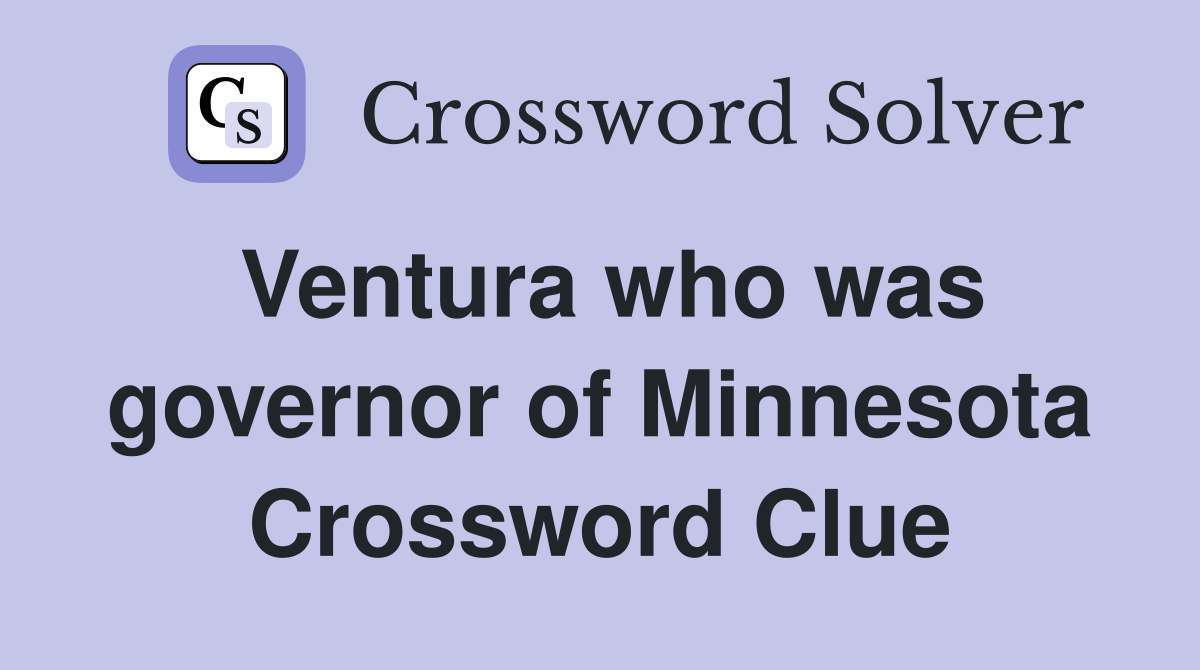 Ventura who was governor of Minnesota Crossword Clue