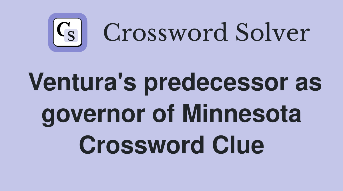 Ventura's predecessor as governor of Minnesota Crossword Clue