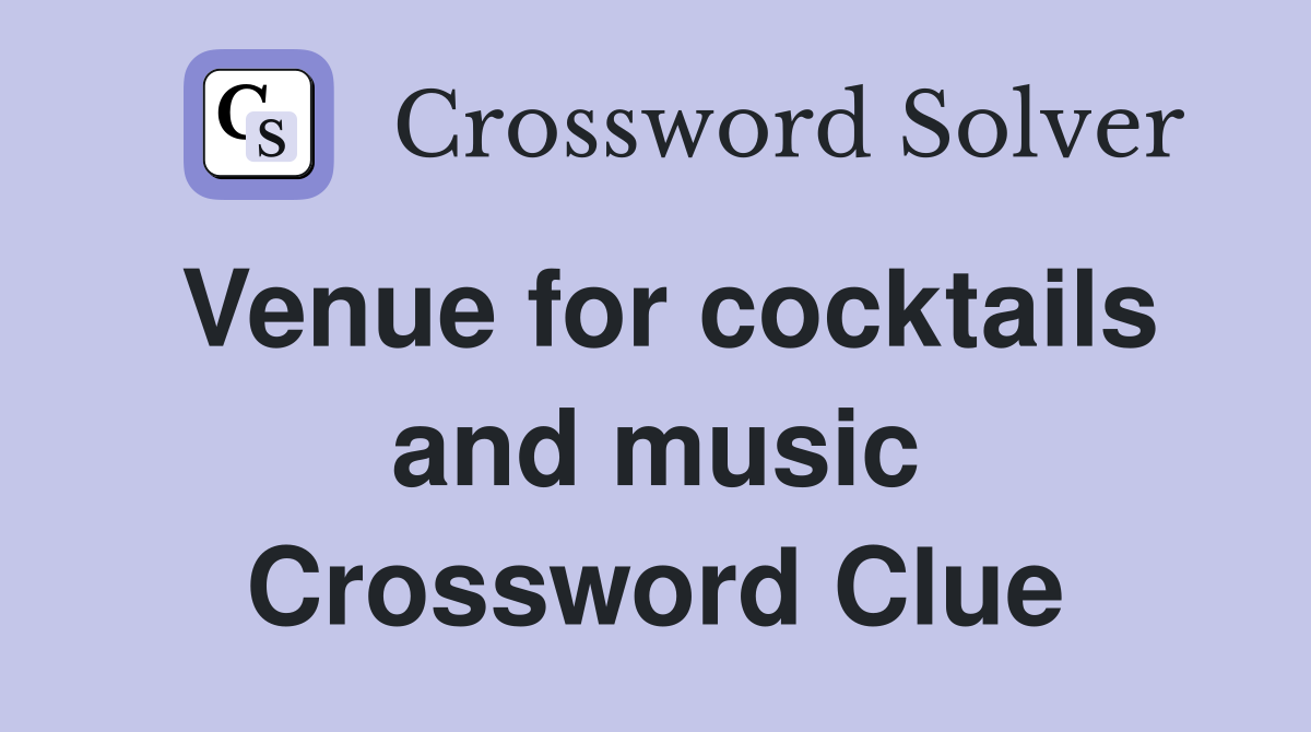 Venue for cocktails and music Crossword Clue