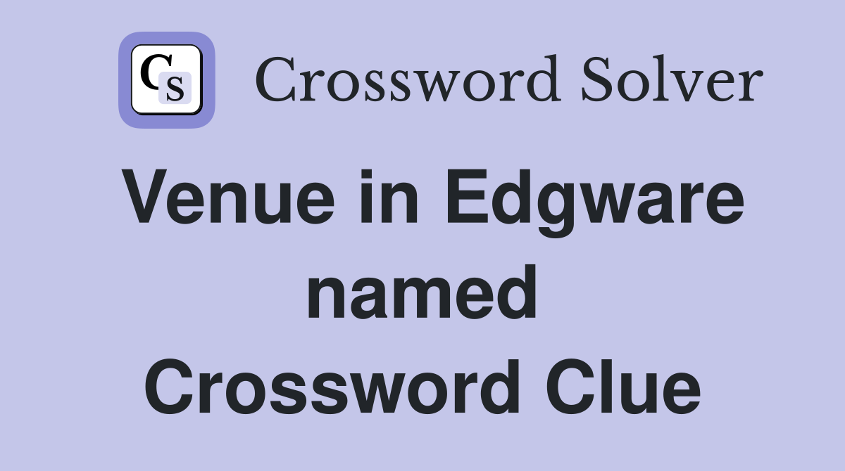 Venue in Edgware named Crossword Clue