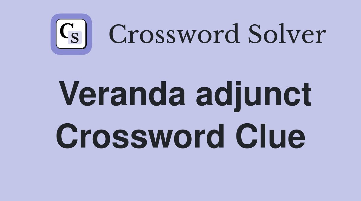 Veranda adjunct Crossword Clue