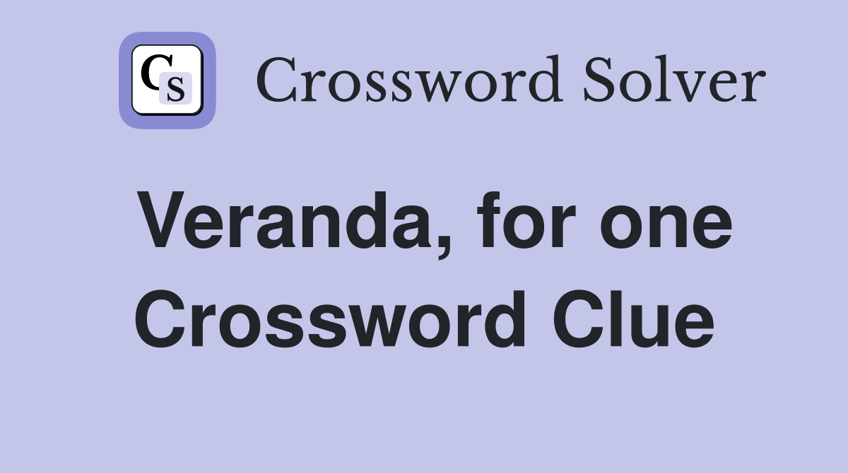 Veranda, for one Crossword Clue