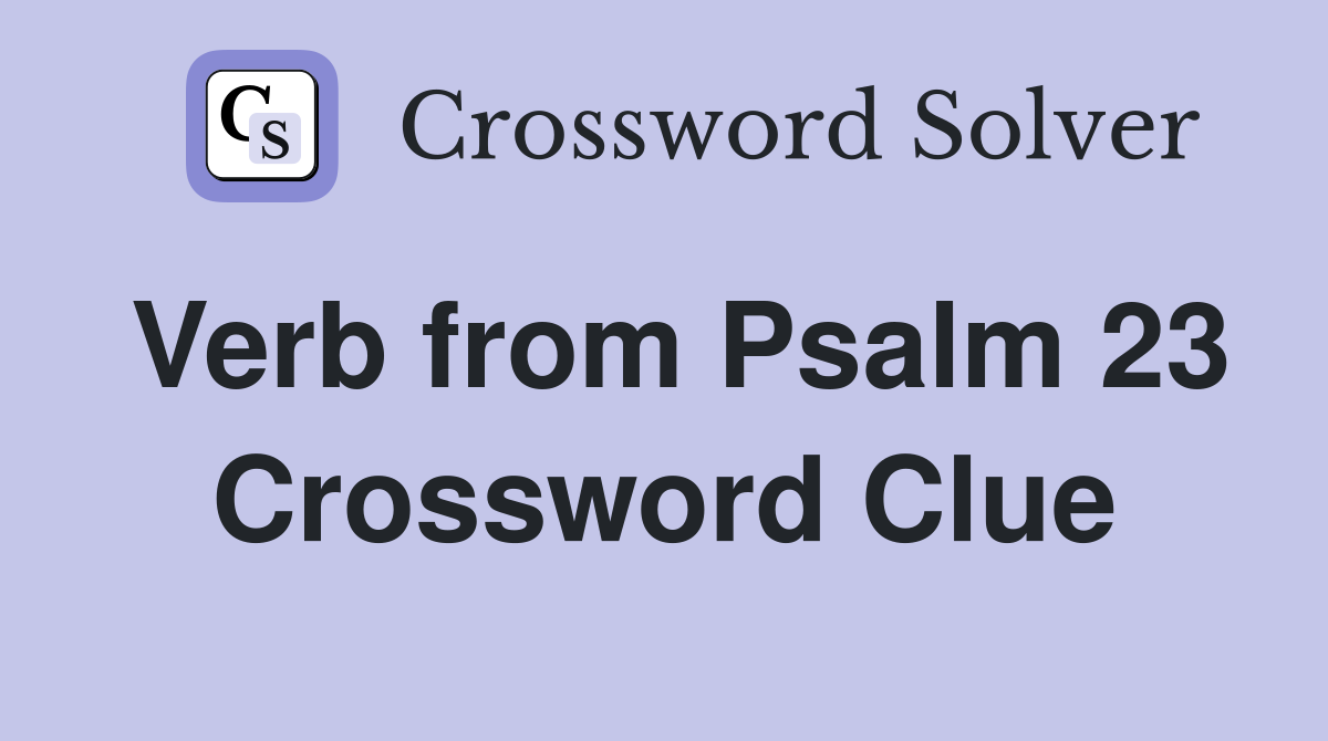 Verb from Psalm 23 Crossword Clue
