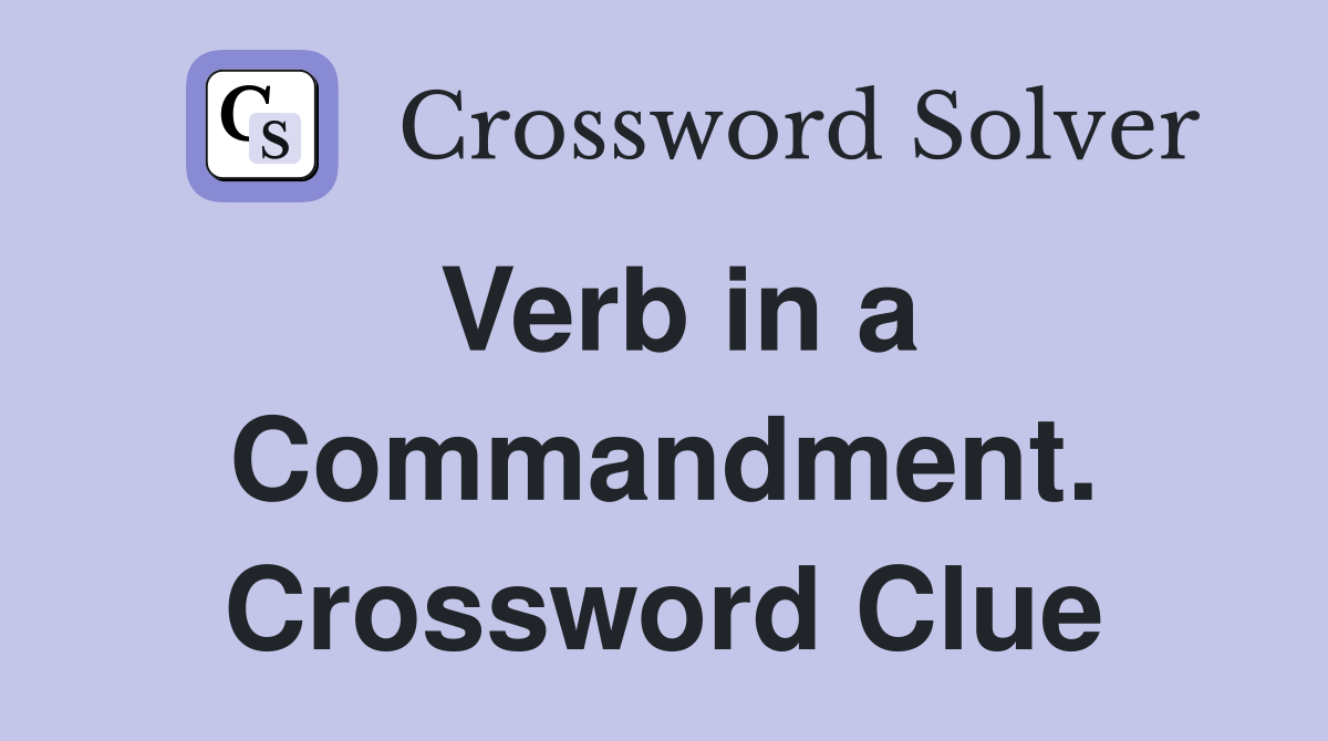 Verb in a Commandment. Crossword Clue