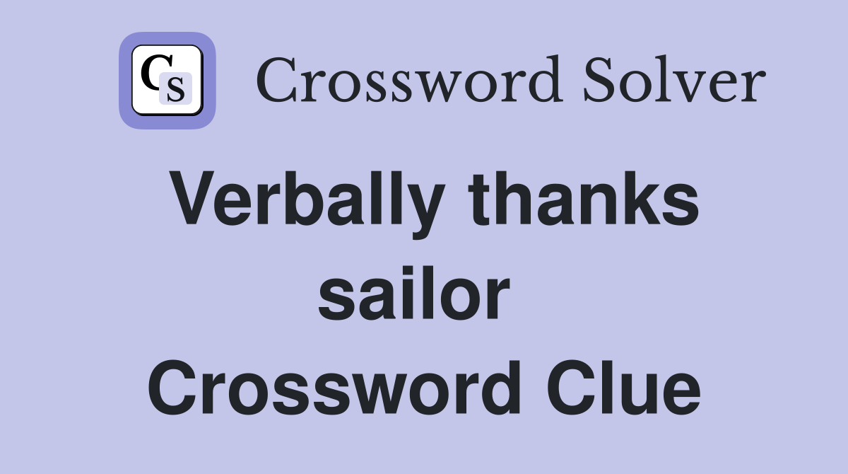 Verbally thanks sailor  Crossword Clue