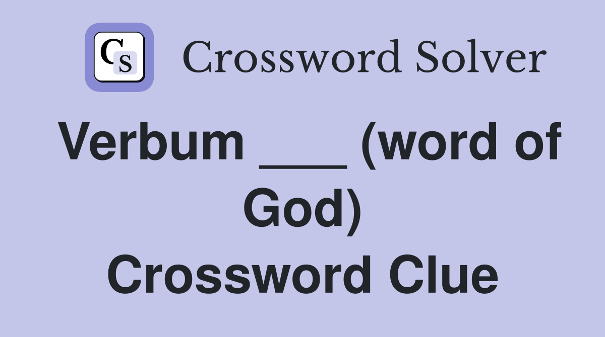 Verbum ___ (word of God) Crossword Clue