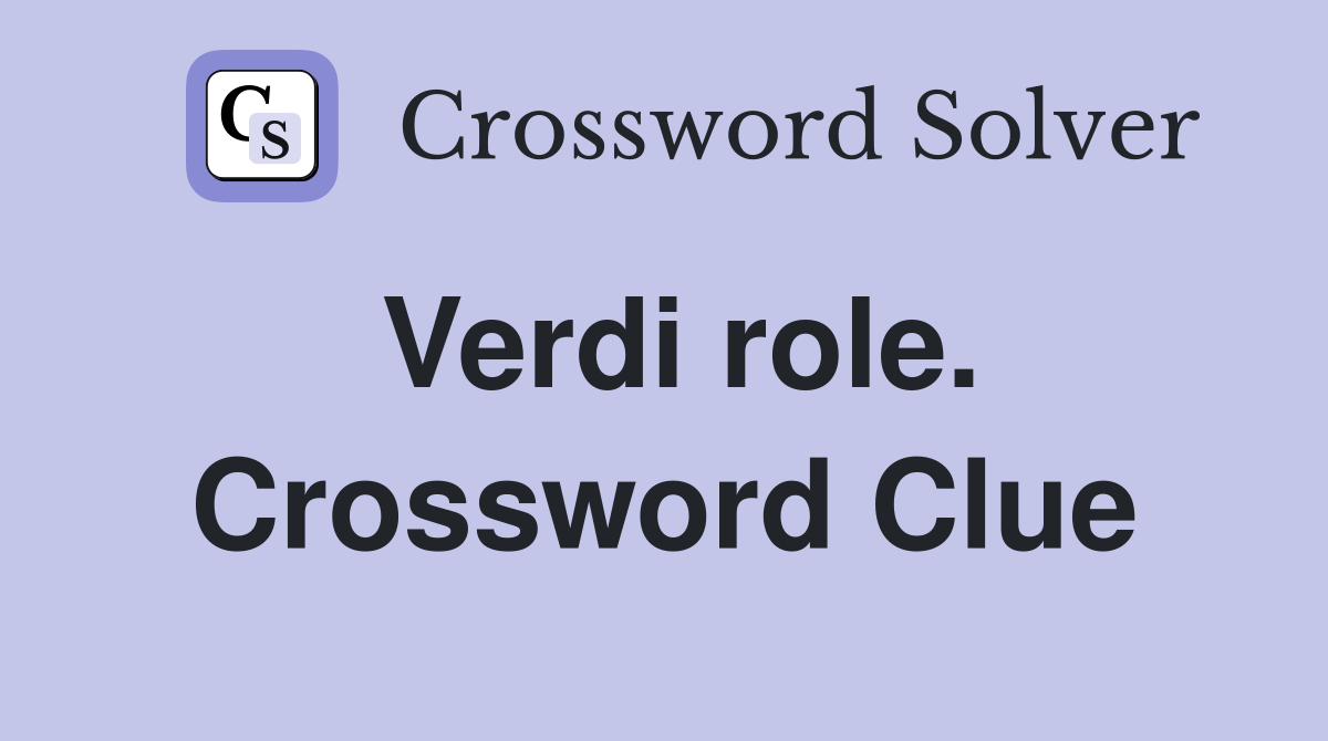 Verdi role. Crossword Clue