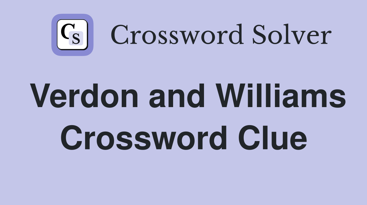 Verdon and Williams Crossword Clue