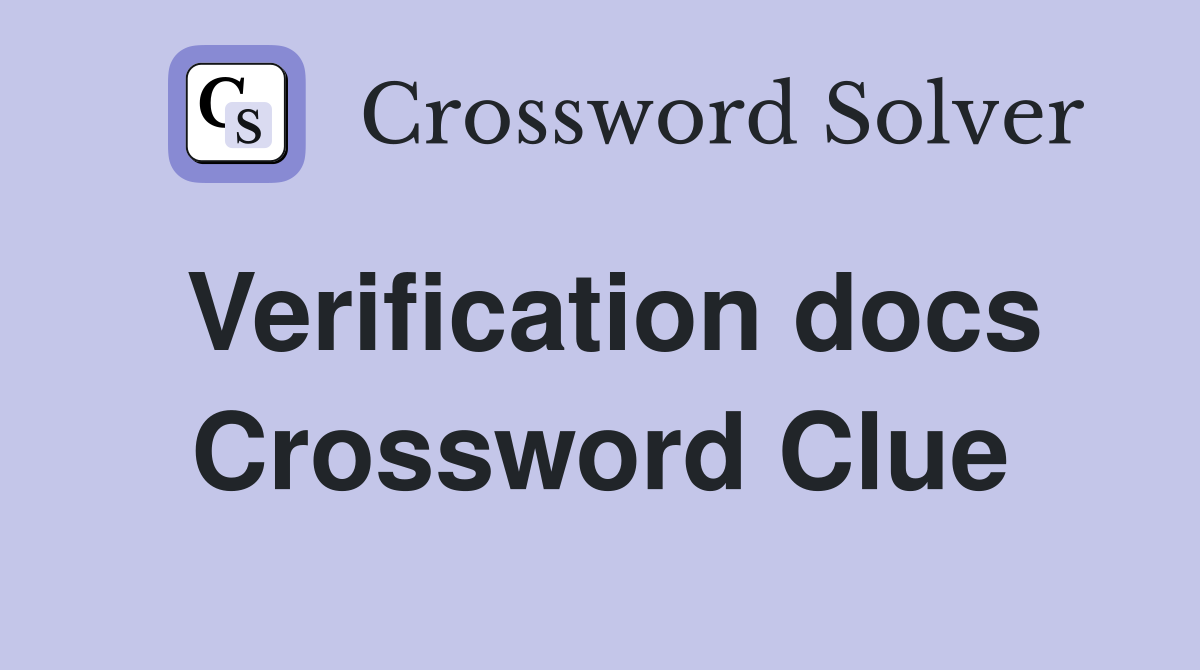 Verification docs Crossword Clue