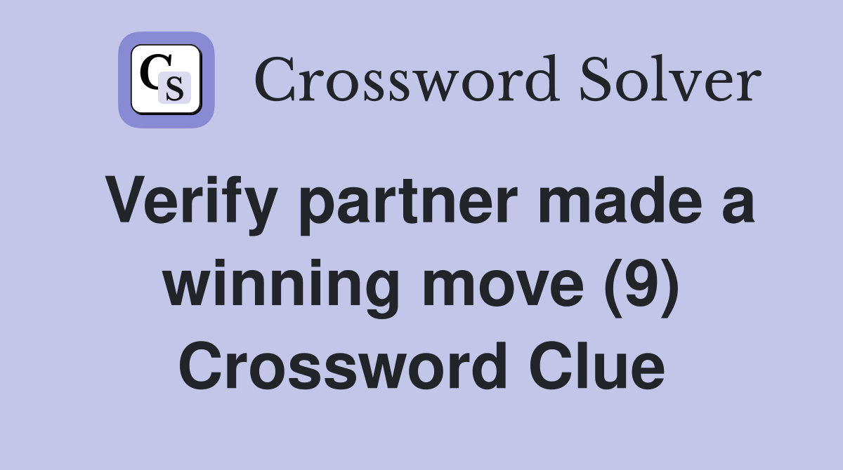 Verify partner made a winning move (9) Crossword Clue