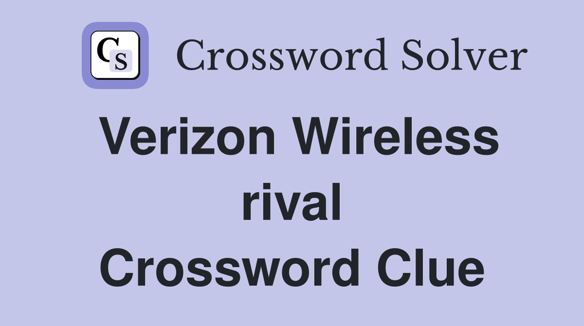 Verizon Wireless rival Crossword Clue