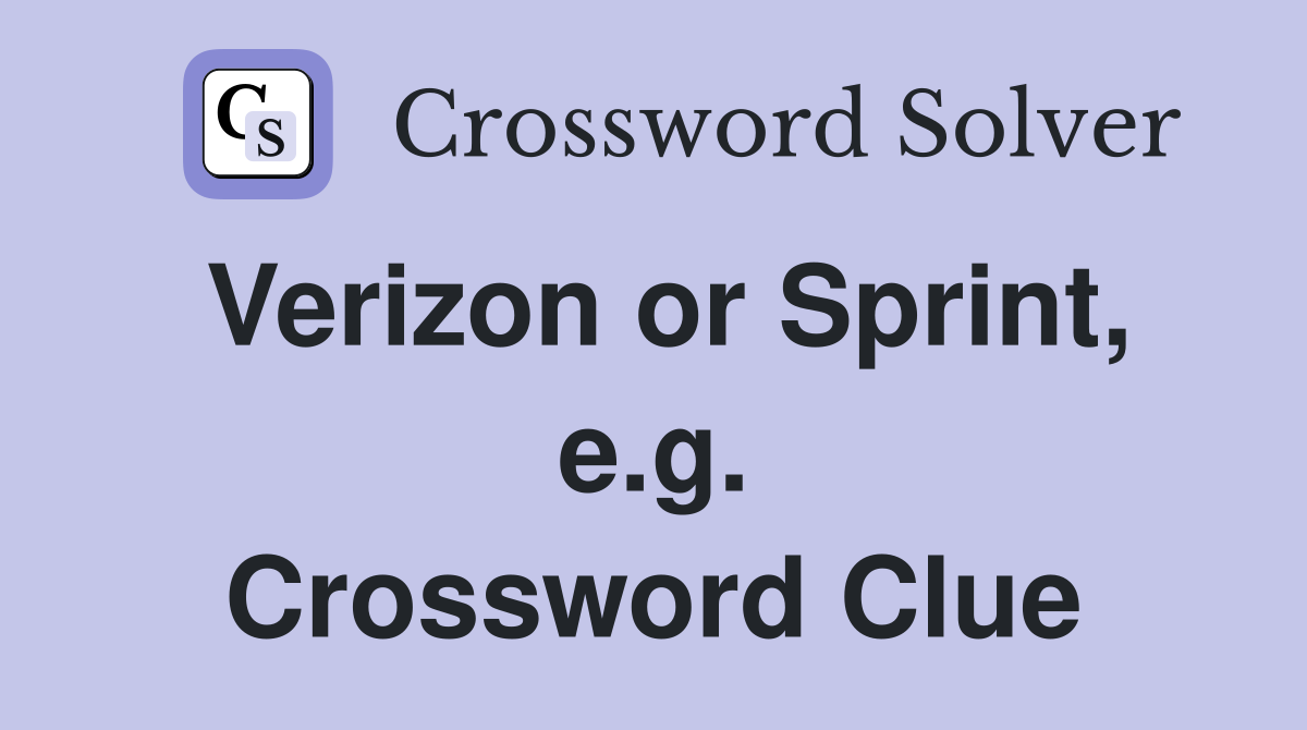 Verizon or Sprint, e.g. Crossword Clue