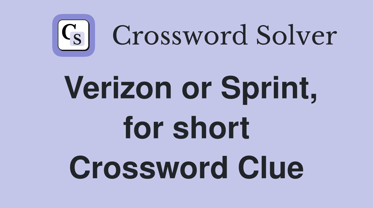 Verizon or Sprint, for short Crossword Clue