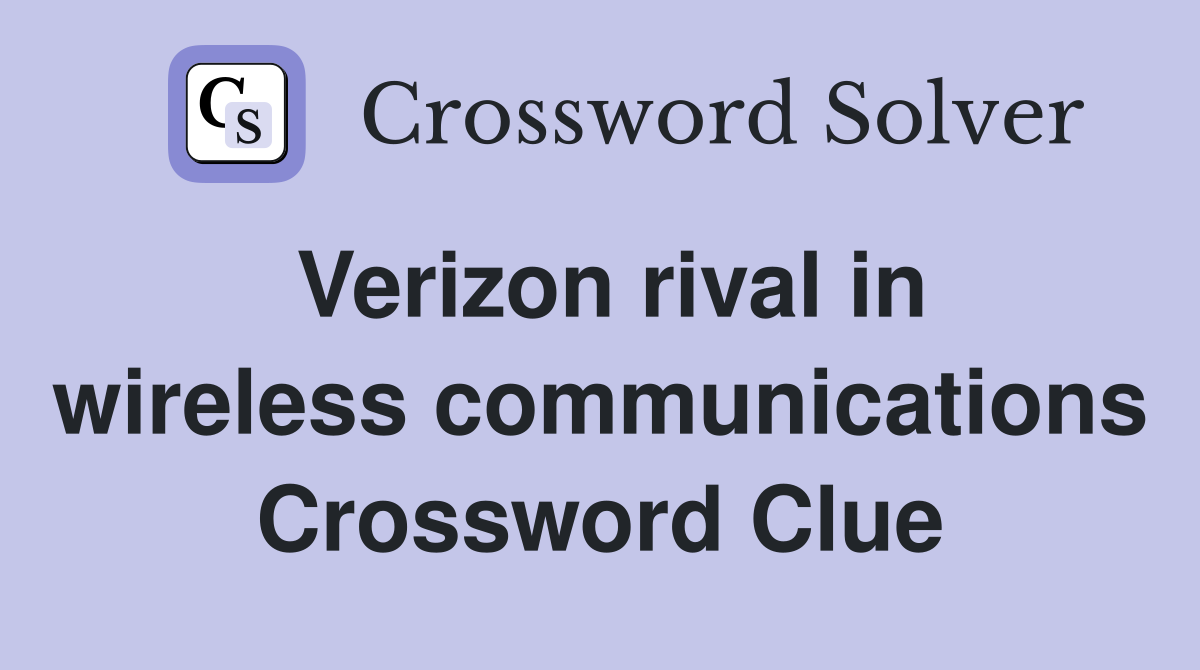 Verizon rival in wireless communications Crossword Clue