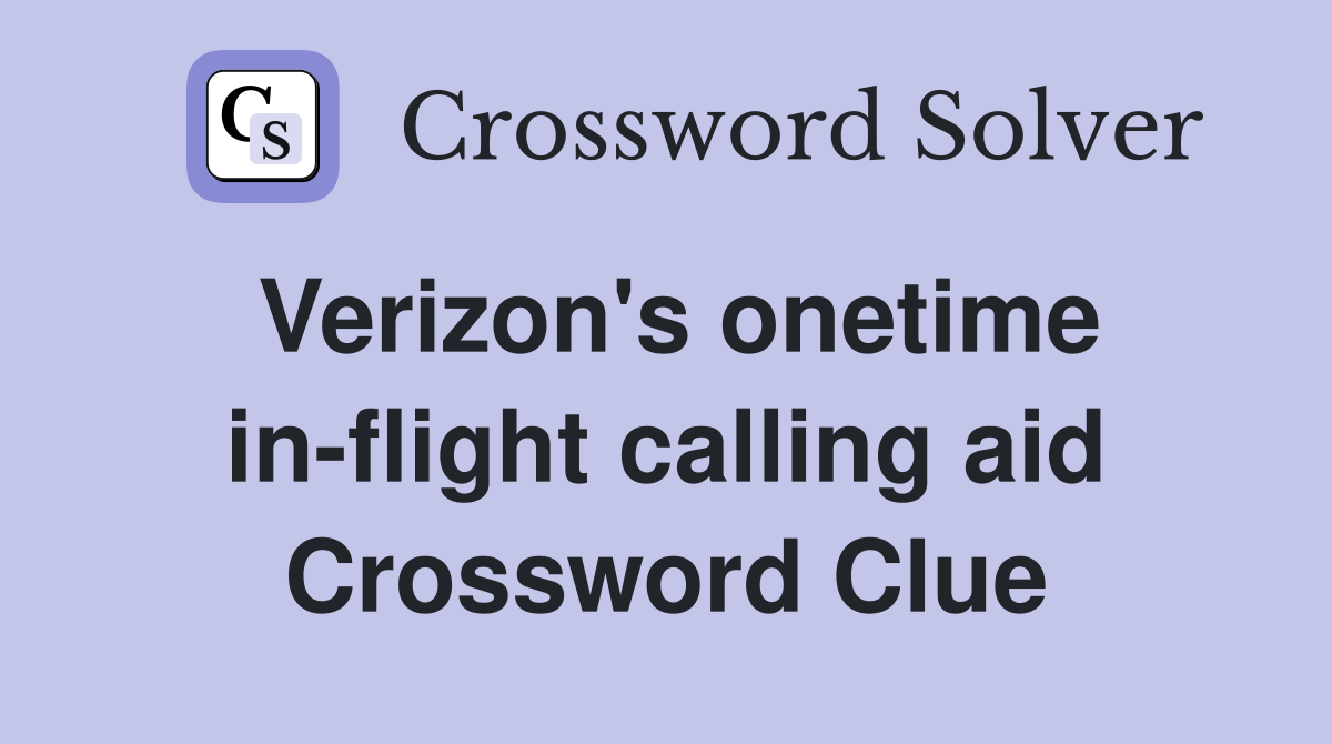 Verizon's onetime in-flight calling aid Crossword Clue