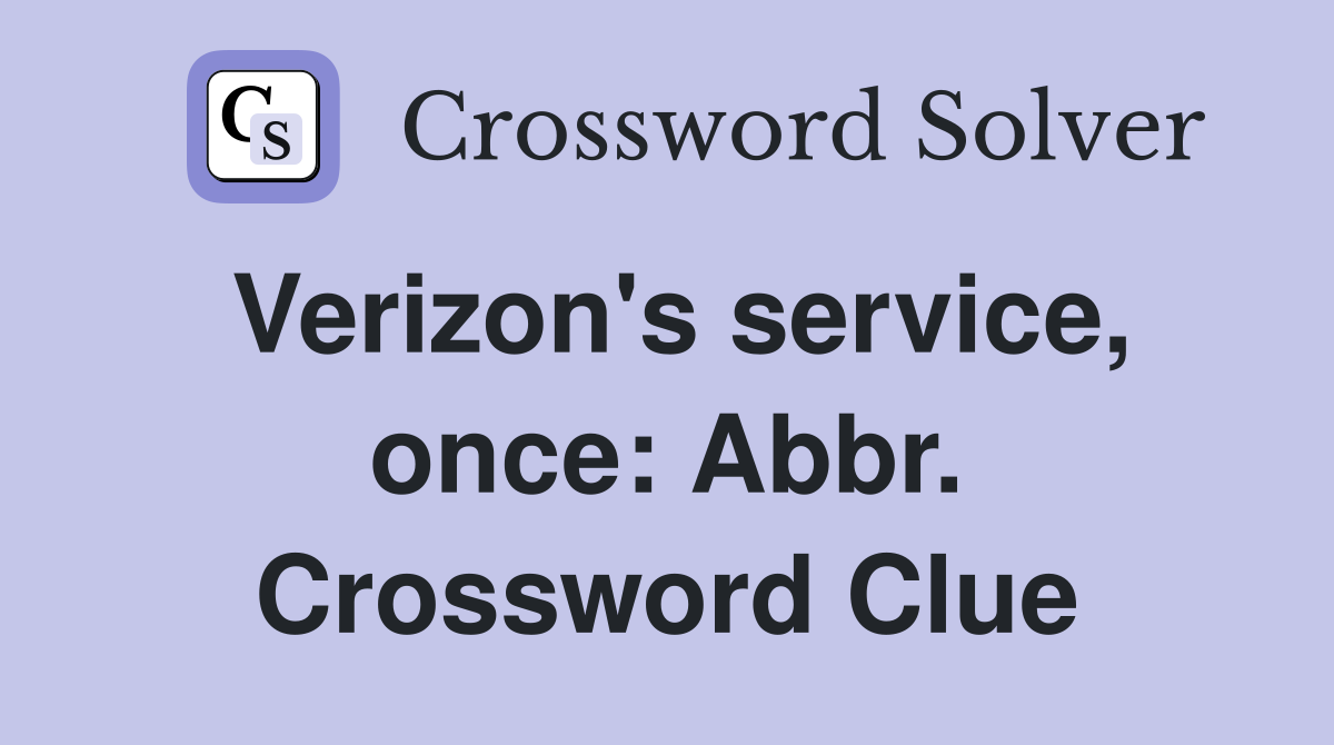 Verizon's service, once: Abbr. Crossword Clue