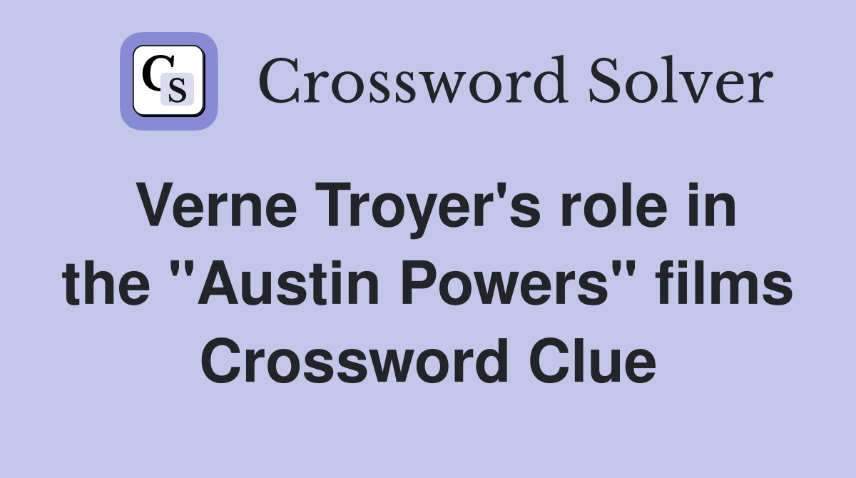 Verne Troyer's role in the "Austin Powers" films Crossword Clue