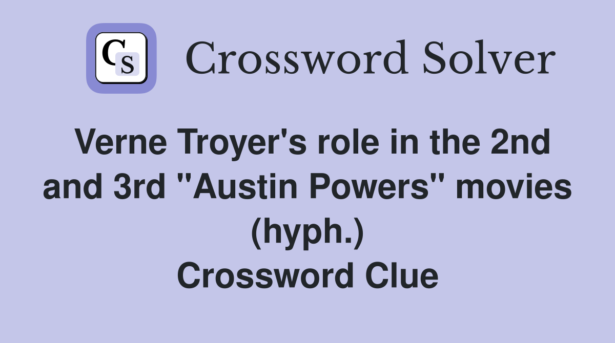 Verne Troyer's role in the 2nd and 3rd "Austin Powers" movies (hyph.) Crossword Clue