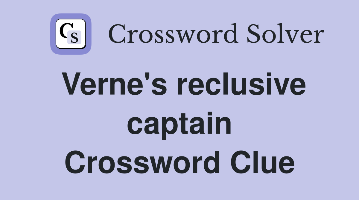 Verne's reclusive captain Crossword Clue