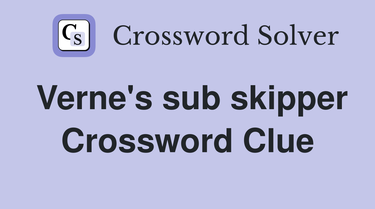 Verne's sub skipper Crossword Clue