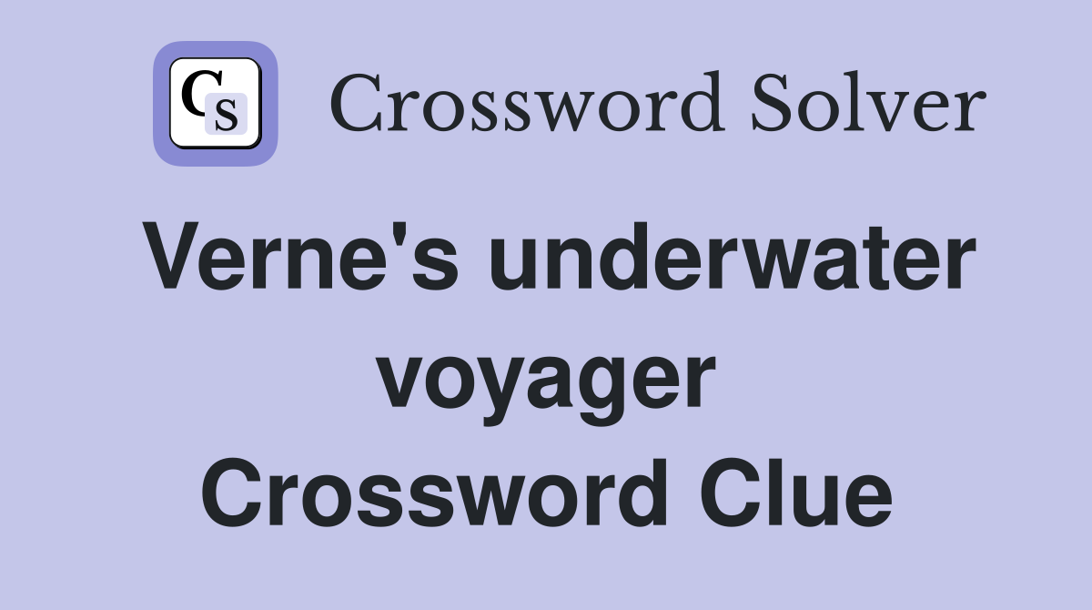 Verne's underwater voyager Crossword Clue
