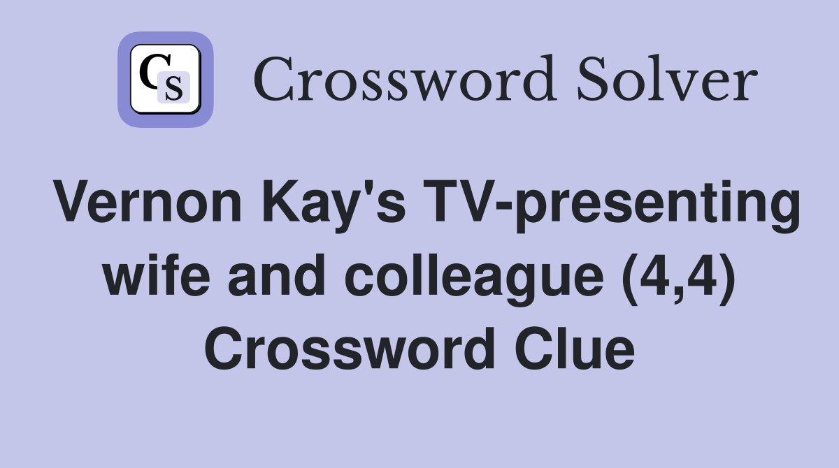 Vernon Kay's TV-presenting wife and colleague (4,4) Crossword Clue